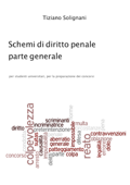 Schemi di diritto penale - parte generale - Tiziano Solignani