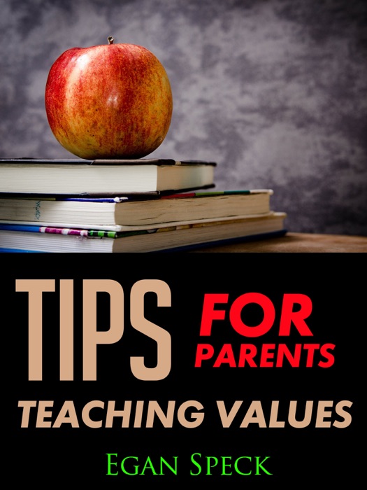 Tips for Parents Teaching Values