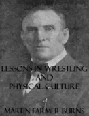 Lessons In Wrestling and Physical Culture (Illustrated) - Martin Farmer Burns