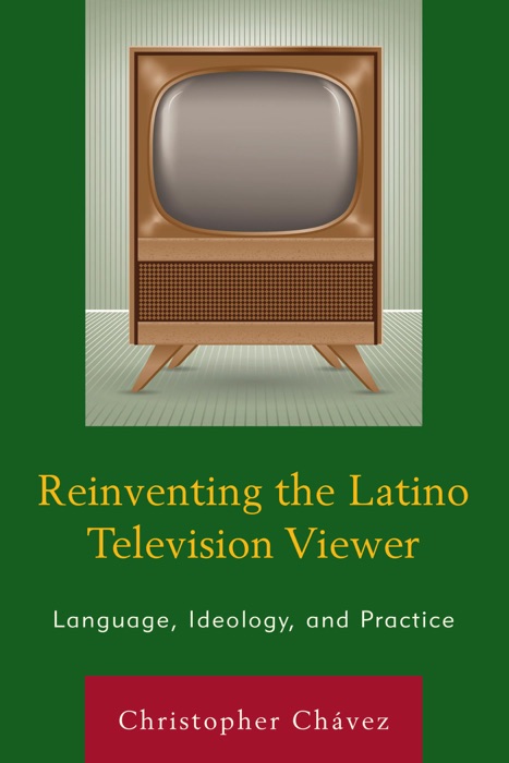 Reinventing the Latino Television Viewer