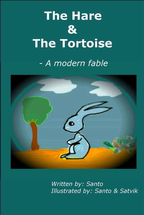 The Hare and The Tortoise: A modern fable