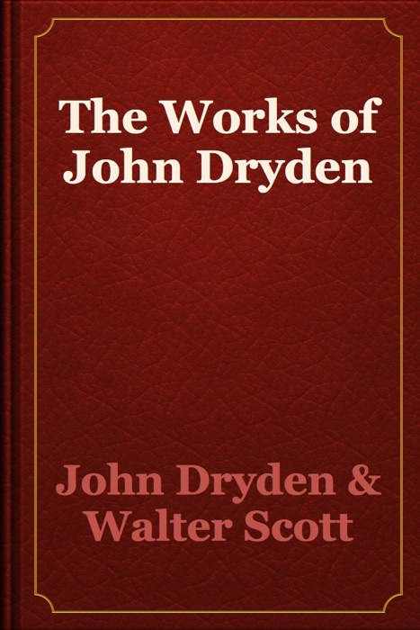 The Works of John Dryden