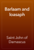 Barlaam and Ioasaph - Saint John of Damascus