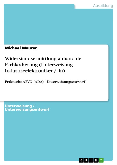 Widerstandsermittlung anhand der Farbkodierung (Unterweisung Industrieelektroniker / -in)