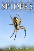 101 Amazing Facts about Spiders - Jack Goldstein