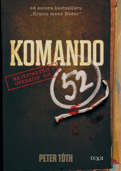 Komando 52 - Najšpinavšie operácie SIS