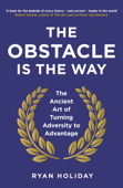 The Obstacle Is the Way - Ryan Holiday