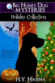 Big Honey Dog Mysteries HOLIDAY COLLECTION - H.Y. Hanna