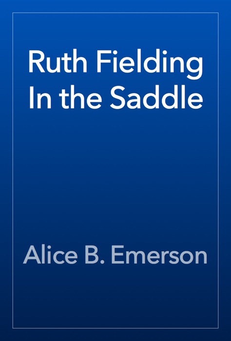 Ruth Fielding In the Saddle