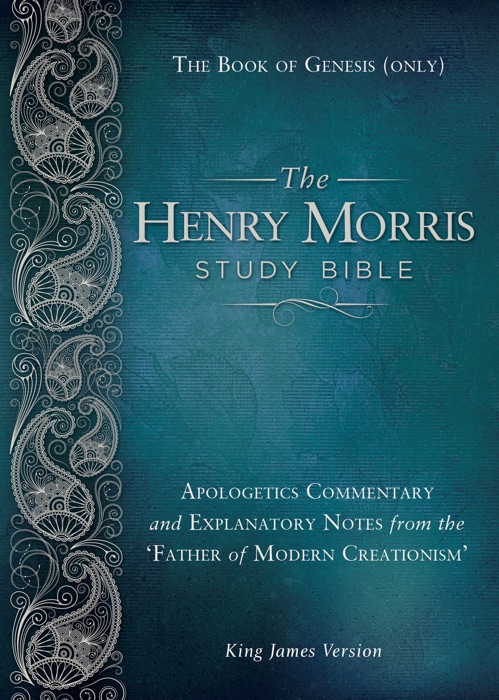 The Henry Morris Study Bible - The Book of Genesis