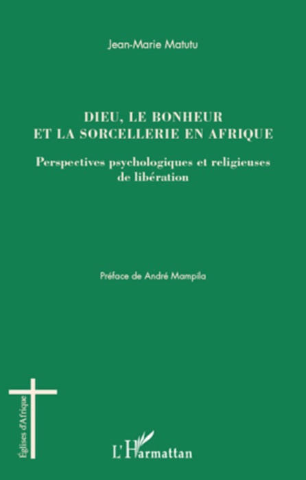 Dieu, le bonheur et la sorcellerie en Afrique