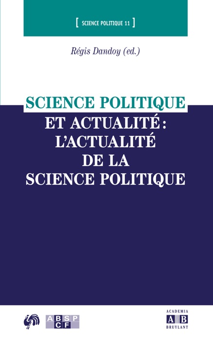 Science politique et actualité: l’actualité de la science politique