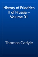 History of Friedrich II of Prussia — Volume 01