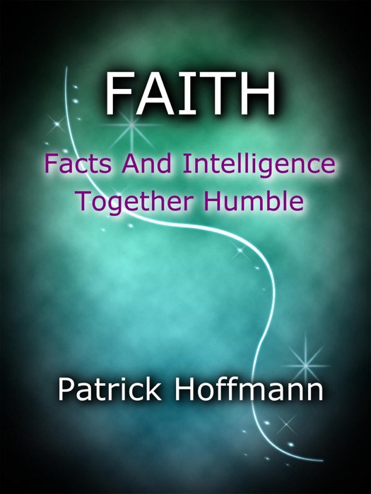 FAITH: Facts And Intelligence Together Humble