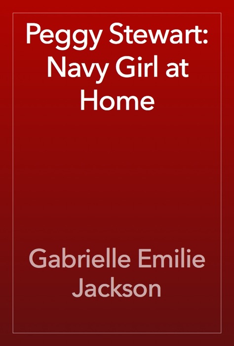 Peggy Stewart: Navy Girl at Home