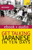 Get Talking Japanese in Ten Days Beginner Audio Course (Enhanced Edition) - Helen Gilhooly