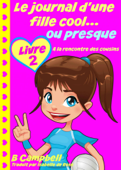 Le journal d'une fille cool... ou presque - Livre 2 - A la rencontre des cousins - Bill Campbell