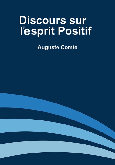 Discours sur L Esprit Positif