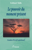 Le pouvoir du moment présent - Eckhart Tolle