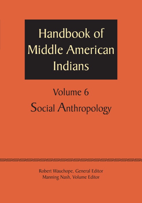 Handbook of Middle American Indians, Volume 6