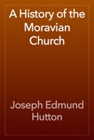 A History of the Moravian Church