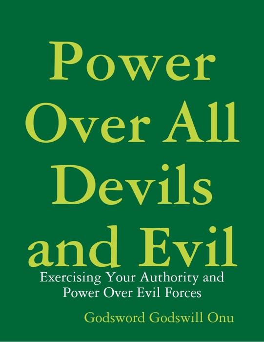 Power Over All Devils and Evil