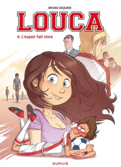 Louca - Tome 4 - L'espoir fait vivre - Bruno Dequier
