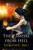 The Vampire from Hell: (Part 1) - The Beginning - Ally Thomas