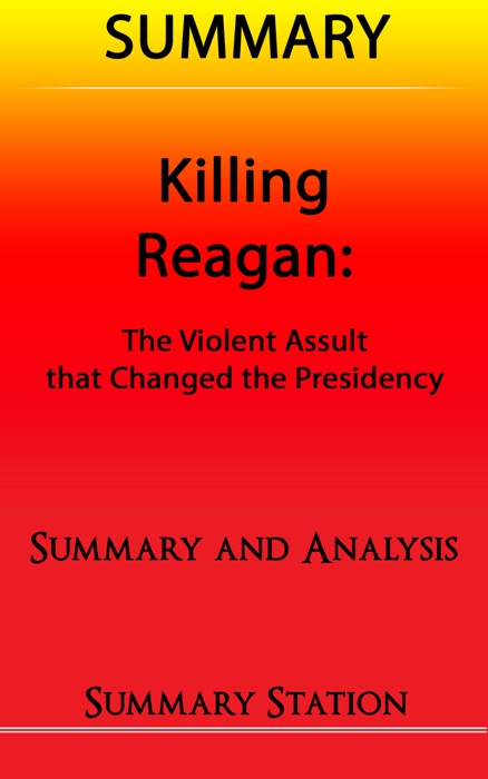 Killing Reagan Summary