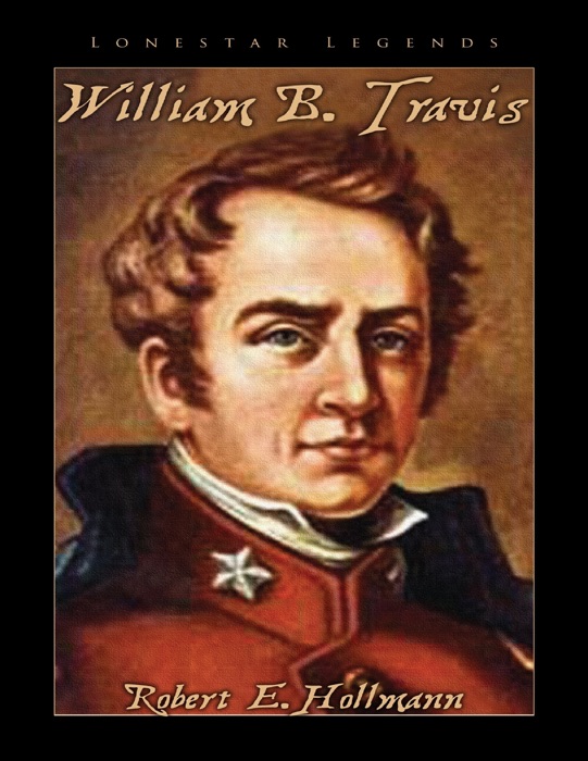 [Download] "William B Travis" By Robert Hollmann # Book PDF Kindle EPub ...