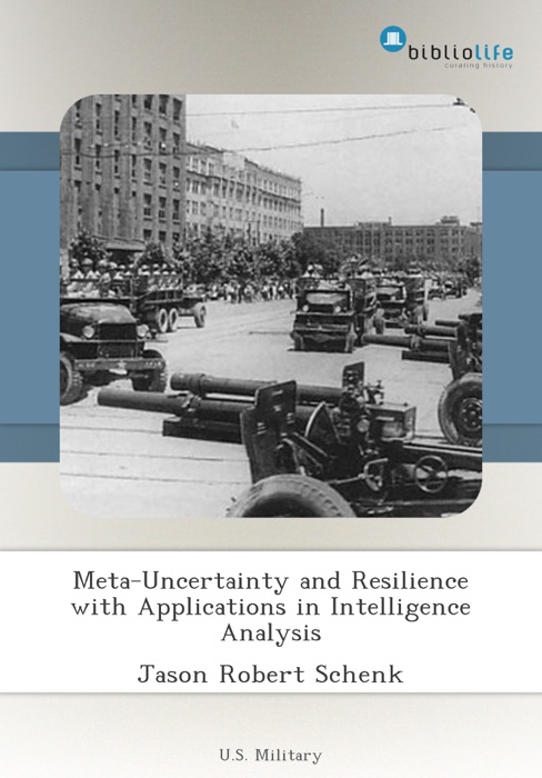 Meta-Uncertainty and Resilience with Applications in Intelligence Analysis