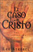 El caso de Cristo - Lee Strobel