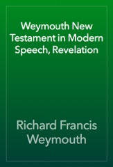 Weymouth New Testament in Modern Speech, Revelation