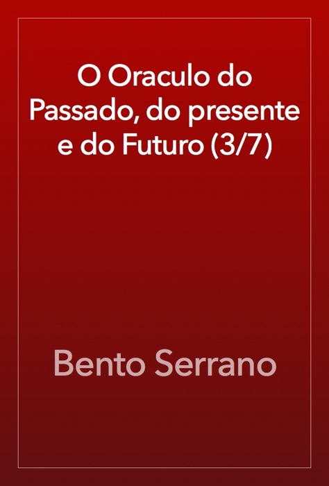 O Oraculo do Passado, do presente e do Futuro (3/7)