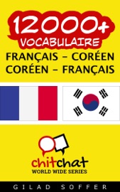 12000+ Français - Coréen Coréen - Français Vocabulaire