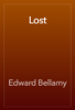 Lost - Edward Bellamy