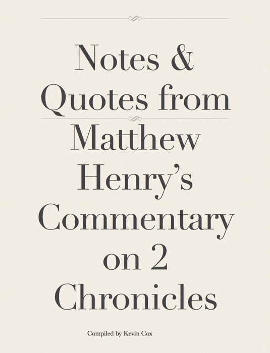 Notes & Quotes from Matthew Henry’s Commentary on 2 Chronicles