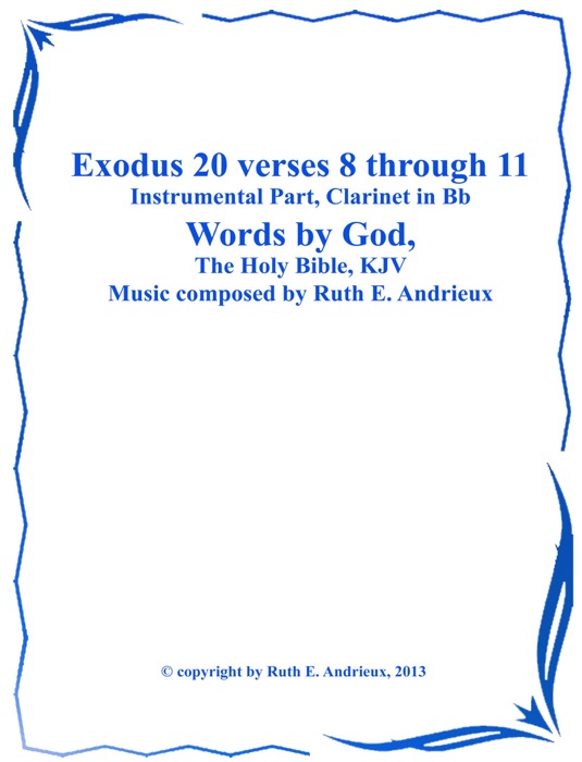 Exodus 20 verses 8 through 11,  Instrumental Part-Clarinet in Bb