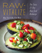 Raw-Vitalize: The Easy, 21-Day Raw Food Recharge - Mimi Kirk &amp; Mia Kirk White Cover Art