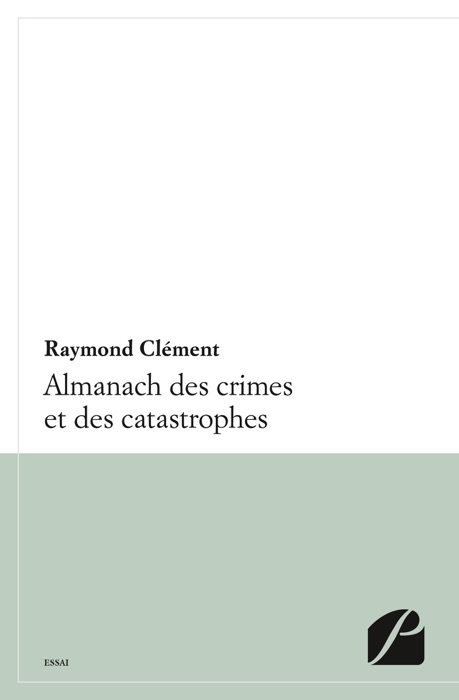 Almanach des crimes et catastrophes