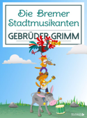 Die Bremer Stadtmusikanten - Gebrüder Grimm