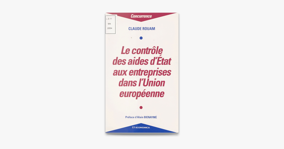 ‎Le Contrôle Des Aides De L'État Aux Entreprises Dans L'Union ...