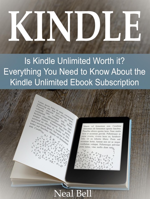 Kindle: Is Kindle Unlimited Worth It? Everything You Need to Know About the Kindle Unlimited Ebook Subscription