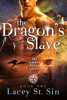 The Dragon's Slave - Lacey St. Sin