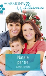 Natale per tre - Louisa Heaton by  Louisa Heaton PDF Download