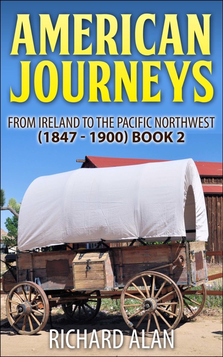 American Journeys: From Ireland to the Pacific Northwest (1854-1900) Book 2