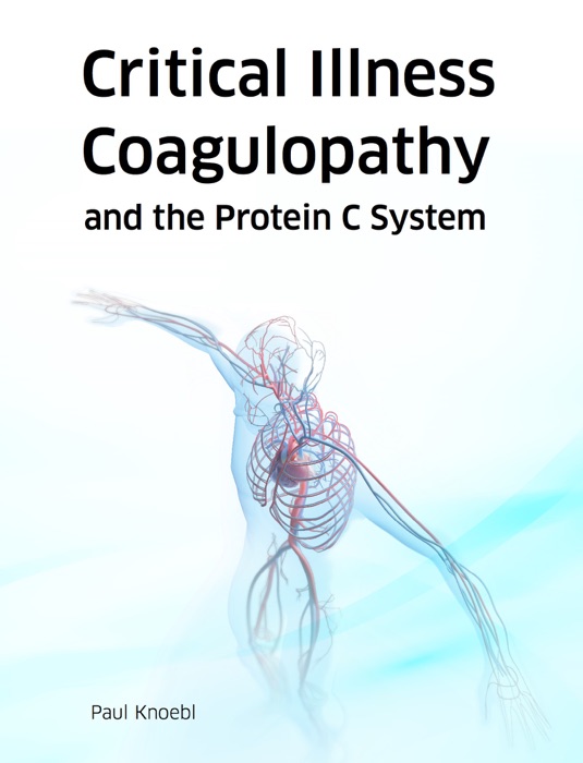 Critical Illness Coagulopathy and the Protein C System