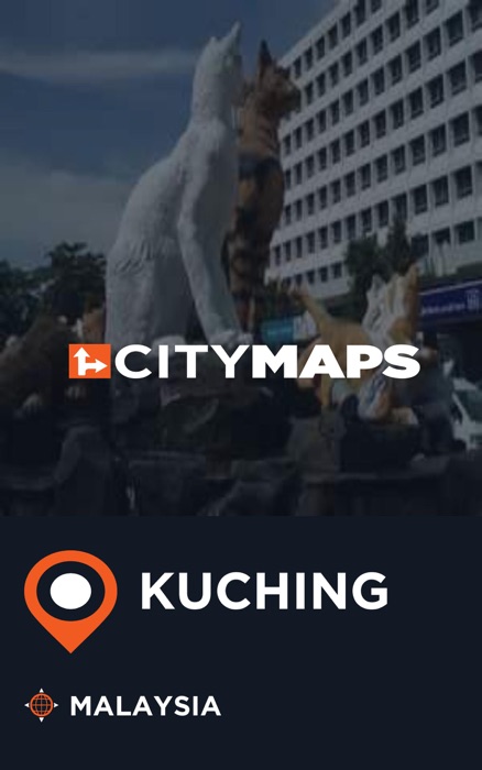 City Maps Kuching Malaysia