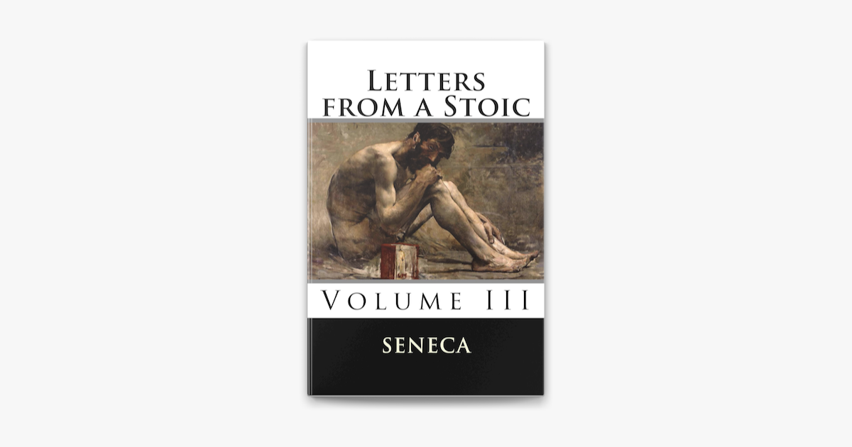 Letters from a Stoic - Lucius Annaeus Seneca Letters from a Stoic - Lucius Annaeus Seneca