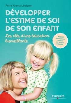 Développer l'estime de soi de son enfant - Petra Krantz Lindgren